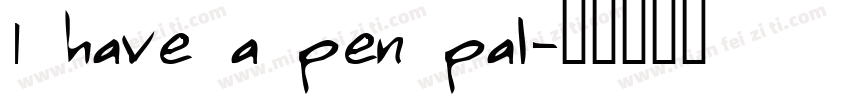I have a pen pal字体转换